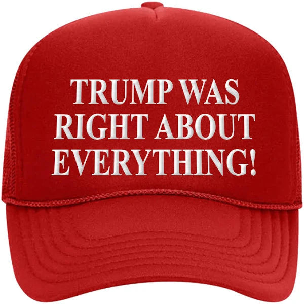 Trump Was RIght About Everything Hat